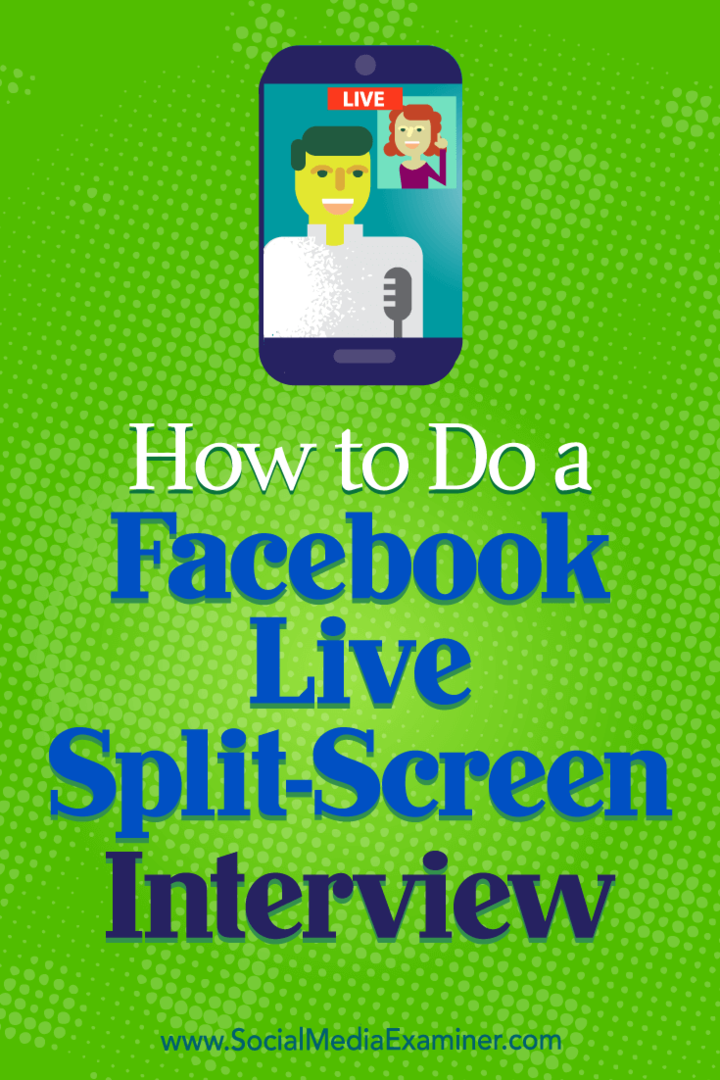 Hoe doe je een Facebook Live Split-Screen Interview: Social Media Examiner