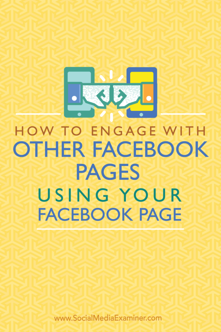 Hoe om te gaan met andere Facebook-pagina's met behulp van uw Facebook-pagina: Social Media Examiner