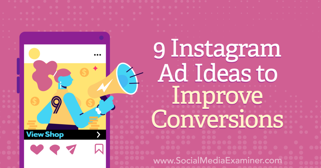 9 Instagram-advertentie-ideeën om conversies te verbeteren door Anna Sonnenberg op Social Media Examiner.