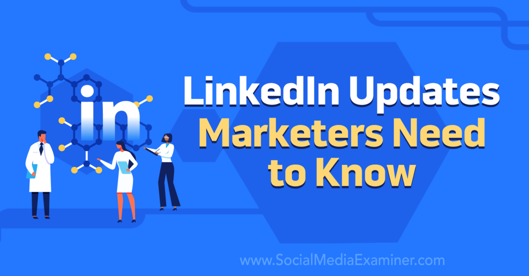 LinkedIn-updates die marketeers moeten weten: Social Media Examiner