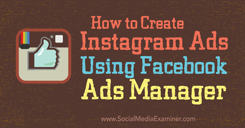 maak instagram-advertenties met Facebook Ads Manager