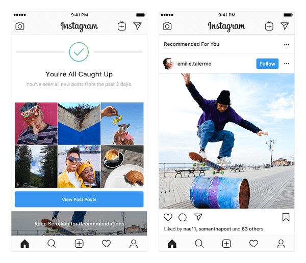 Instagram test aanbevolen berichten in de feed. Deze aanbevelingen zijn gebaseerd op de mensen die je volgt en op foto's en video's die je leuk vindt, en worden aan het einde van je feed weergegeven zodra je alles hebt gezien wat nieuw is van mensen die je volgt.