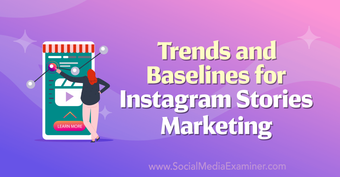 Trends en baselines voor Instagram Stories Marketing door Michael Stelzner