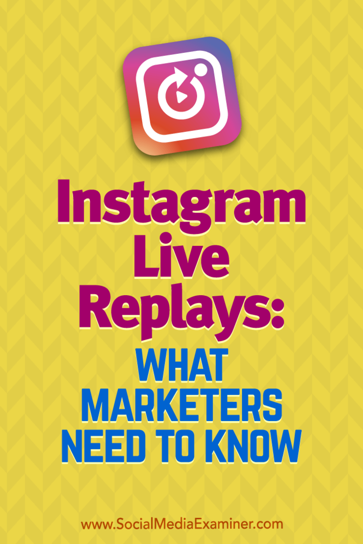 Instagram Live replays: wat marketeers moeten weten door Jenn Herman op Social Media Examiner.