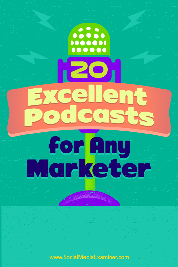 20 uitstekende podcasts voor elke marketeer door Ray Edwards op Social Media Examiner.