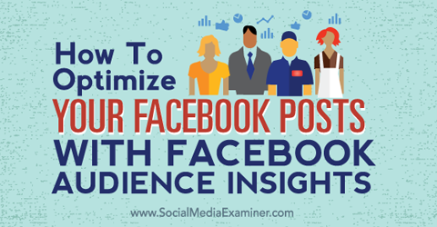 optimaliseer uw Facebook-berichten met inzichten in het publiek