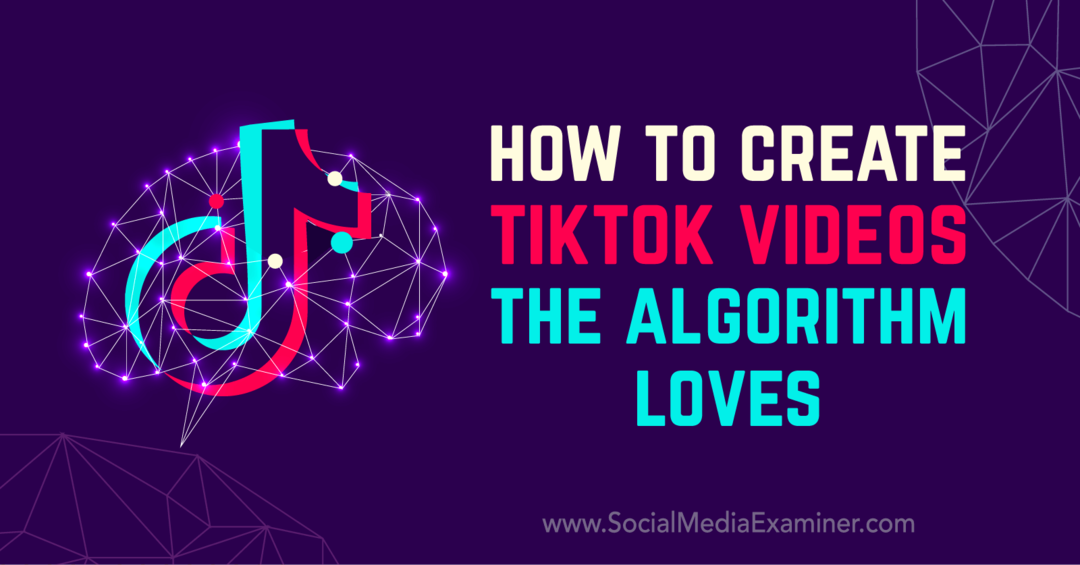 Hoe TikTok-video's te maken waar het algoritme van houdt door Matt Johnston op Social Media Examiner.