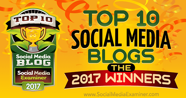 Top 10 sociale media-blogs: de winnaars van 2017! door Lisa D. Jenkins op Social Media Examiner.