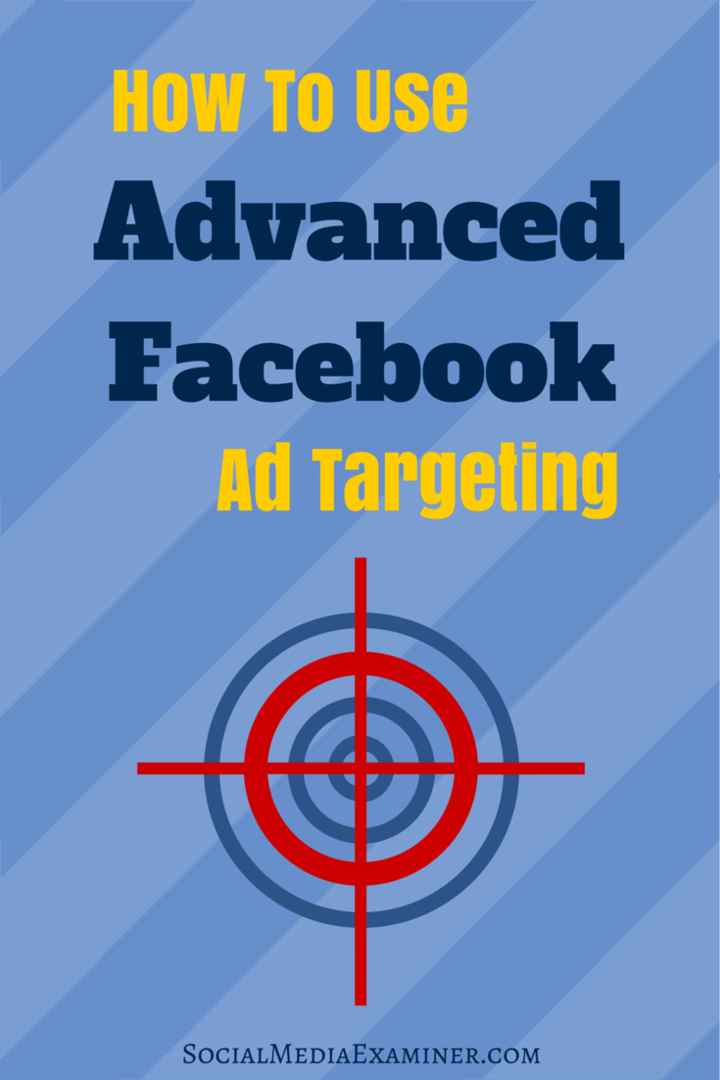 Geavanceerde Facebook-advertentietargeting gebruiken: Social Media Examiner