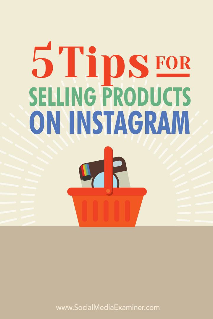 5 tips voor het verkopen van producten op Instagram: Social Media Examiner