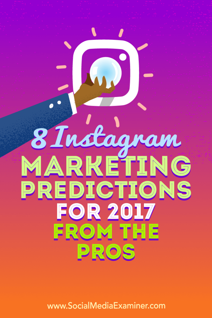 8 Instagram-marketingvoorspellingen voor 2017 Van de profs: Social Media Examiner