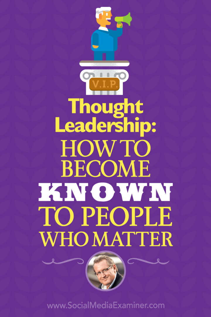 Gedachte leiderschap: hoe u bekend wordt bij mensen die er toe doen: Social Media Examiner