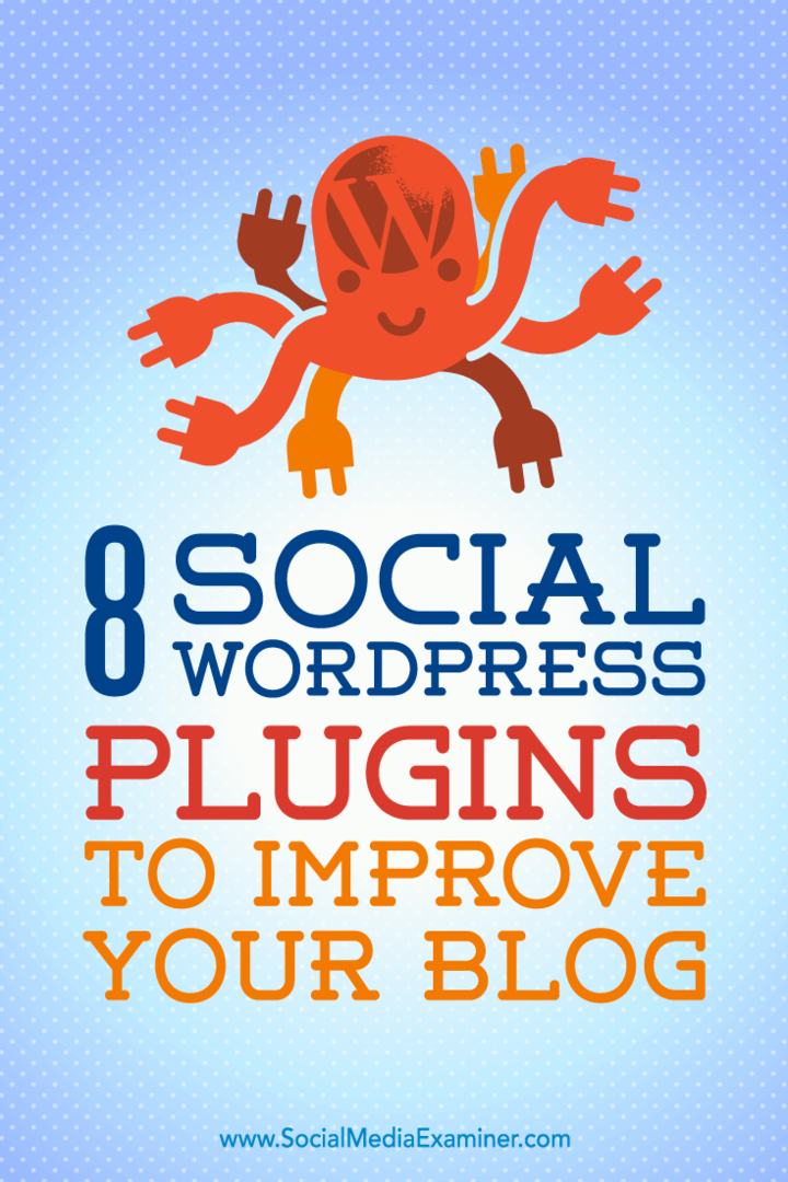 8 sociale WordPress-plug-ins om uw blog te verbeteren door Kristel Cuenta op Social Media Examiner.