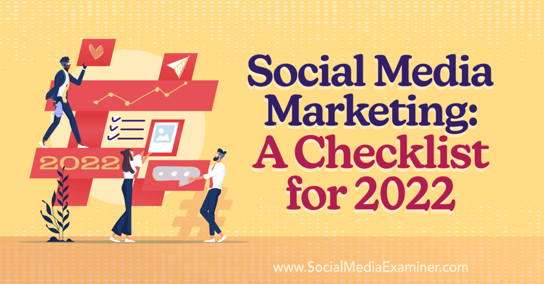 Social Media Marketing: een checklist voor 2022-Social Media Examiner