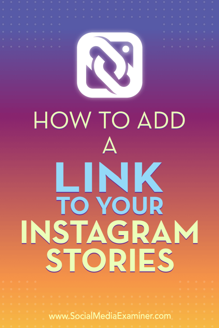 Hoe u een link aan uw Instagramverhalen toevoegt: Social Media Examiner