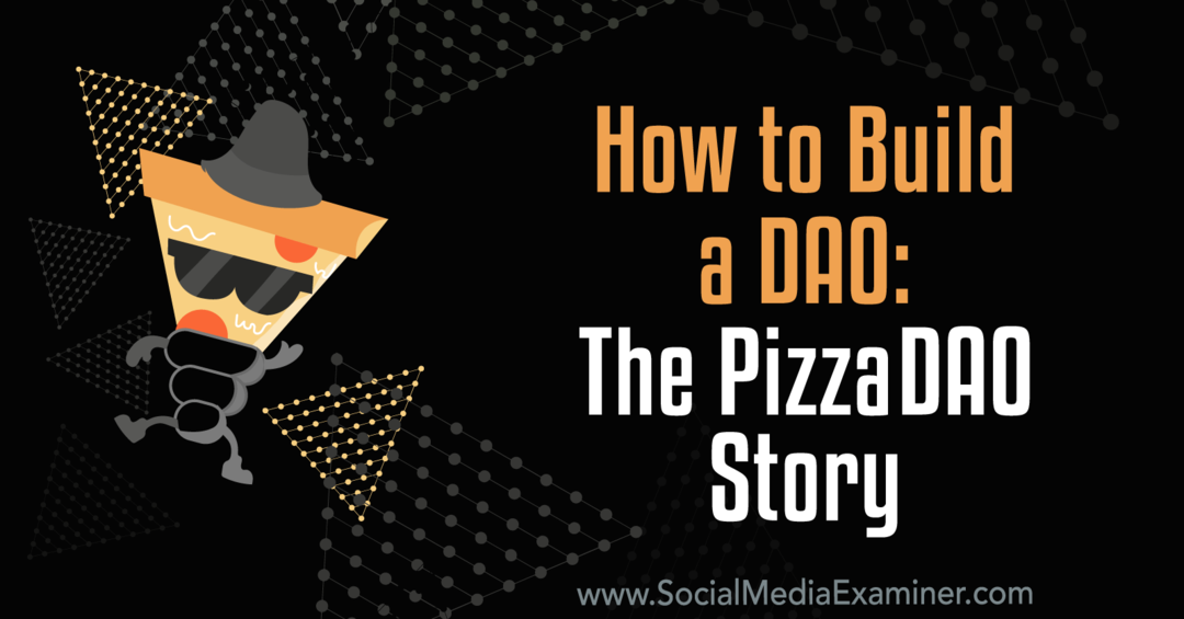 Hoe een DAO te bouwen: The PizzaDAO Story: Social Media Examiner