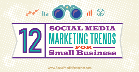sociale media marketingtrends voor kleine bedrijven