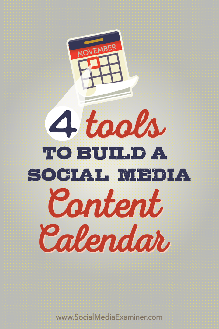 4 tools om een ​​sociale media-inhoudkalender te bouwen: sociale media-examinator