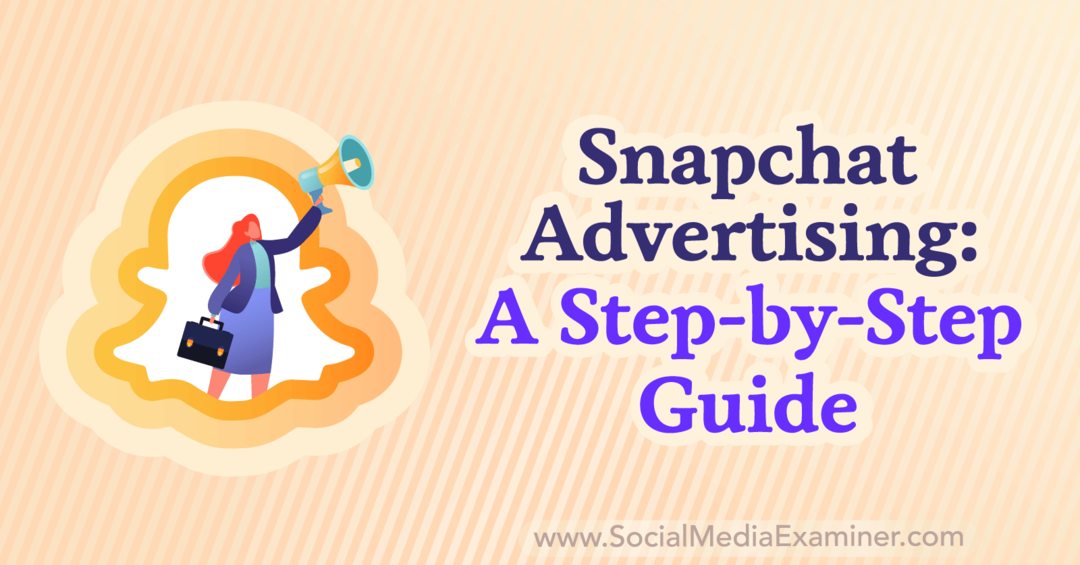 Snapchat Advertising: een stapsgewijze handleiding door Anna Sonnenberg op Social Media Examiner.