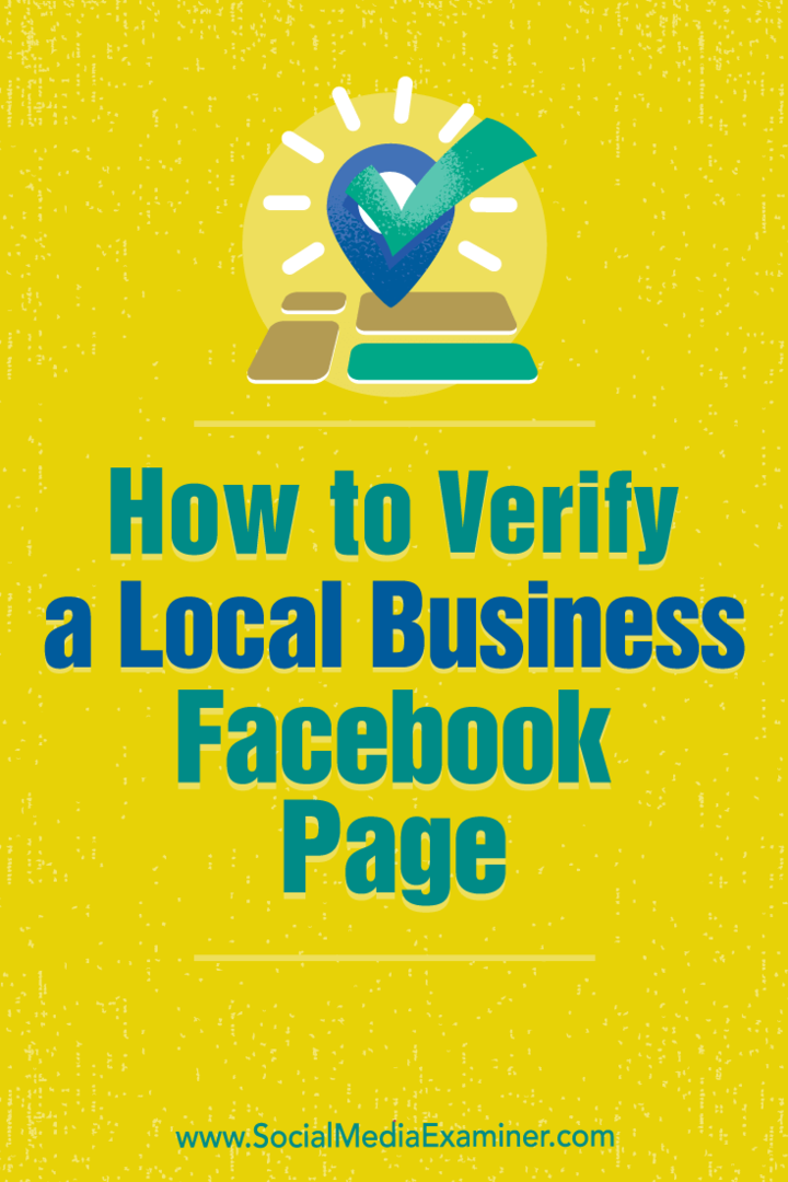 Hoe u een Facebook-pagina voor een lokaal bedrijf verifieert door Dennis Yu op Social Media Examiner.