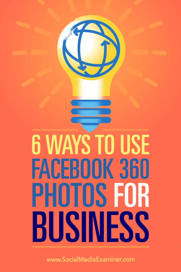 6 manieren om Facebook 360-foto's voor bedrijven te gebruiken: Social Media Examiner