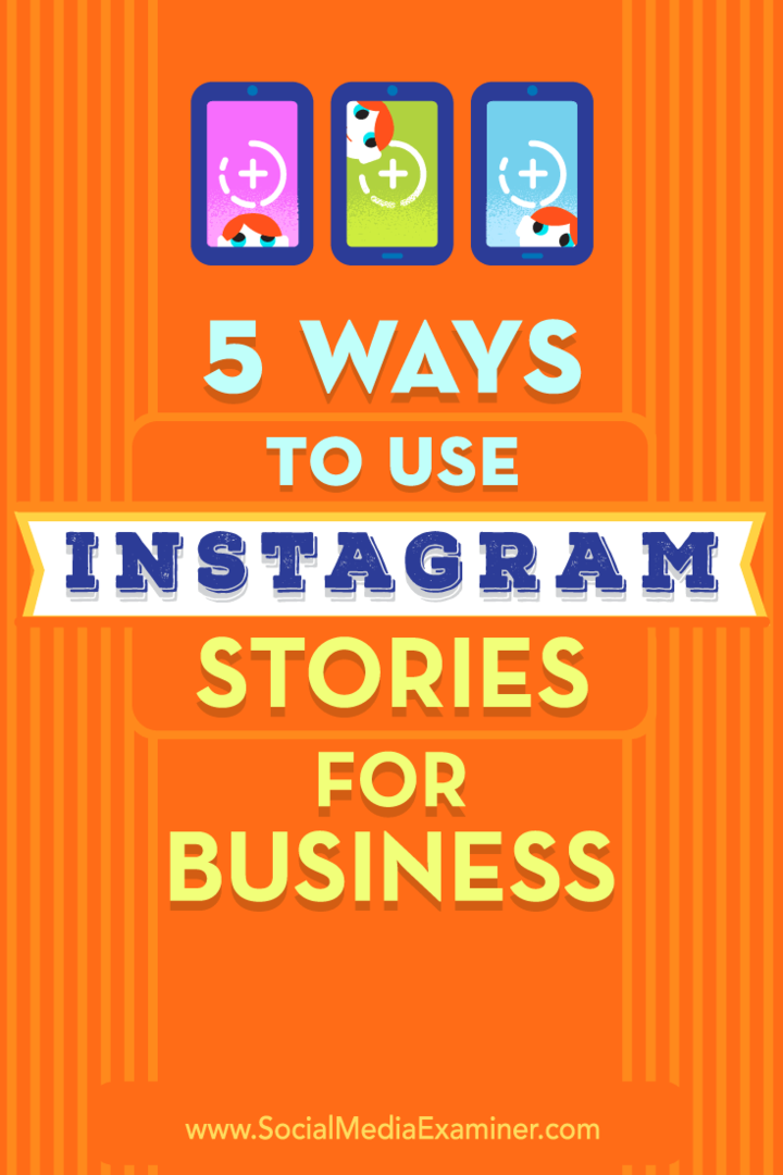 5 manieren om Instagramverhalen voor bedrijven te gebruiken door Matt Secrist op Social Media Examiner.