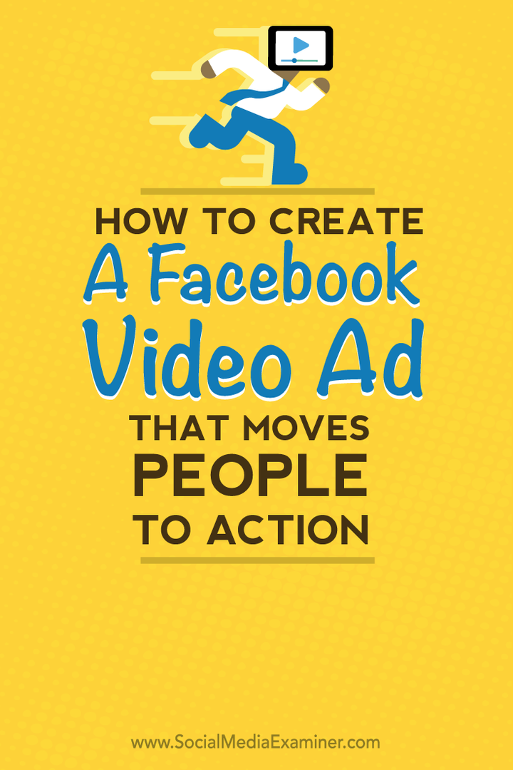 Een Facebook-videoadvertentie maken die mensen tot actie aanzet: Social Media Examiner