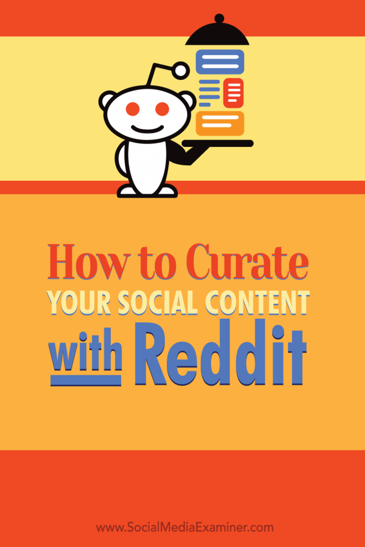 Hoe u uw sociale inhoud samenstelt met Reddit: Social Media Examiner