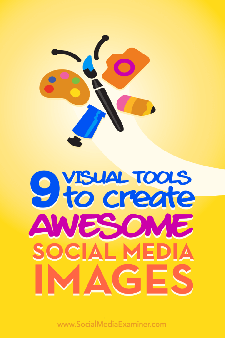 Tips voor negen tools om prachtige gratis social media-visuals te maken.