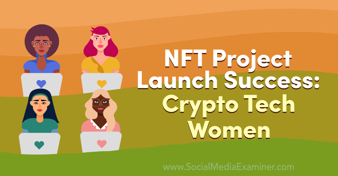 Succes van NFT-projectlancering: Crypto Tech Women-Social Media Examiner