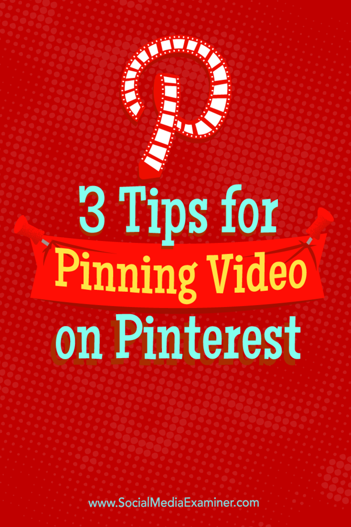 3 tips voor het vastzetten van video op Pinterest: Social Media Examiner