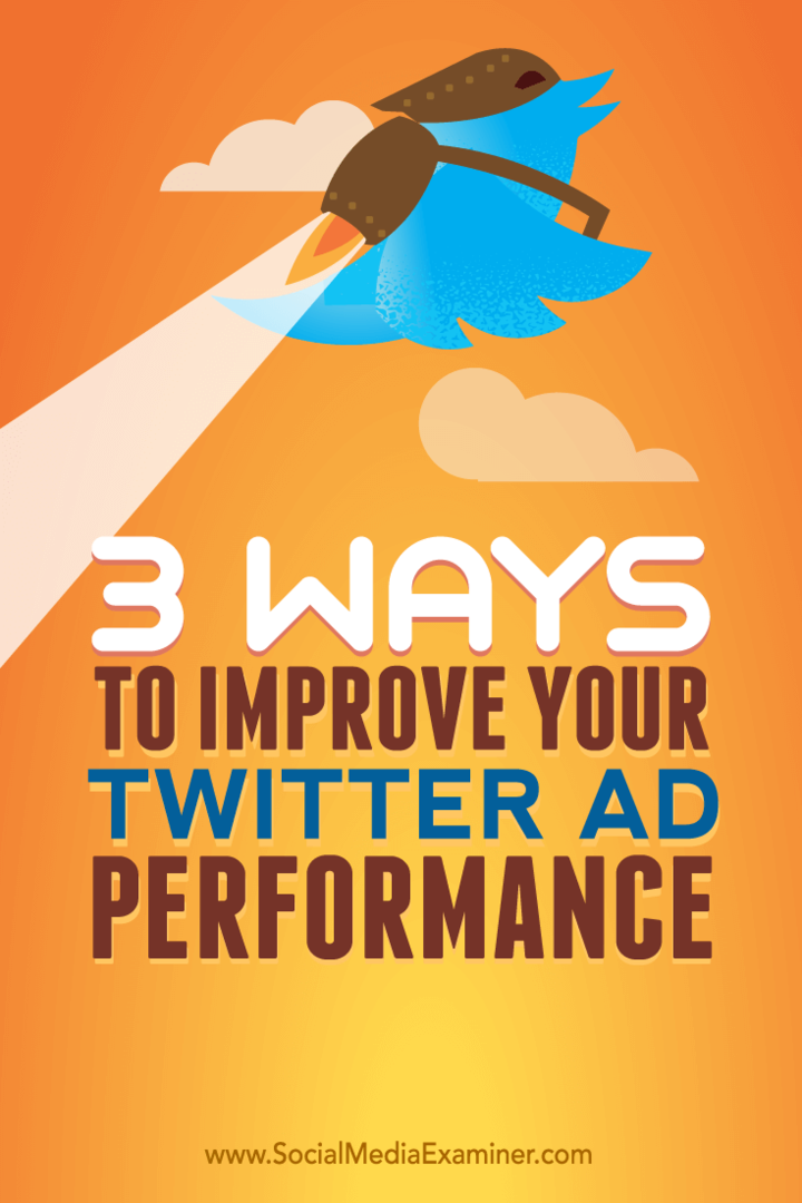 Tips voor drie manieren om uw advertentieprestaties op Twitter te verbeteren.