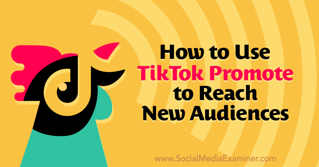 Hoe TikTok Promote te gebruiken om nieuwe doelgroepen te bereiken op Social Media Examiner.