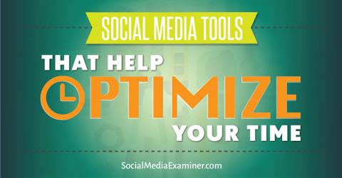 optimaliseer de tijd met tools voor sociale media