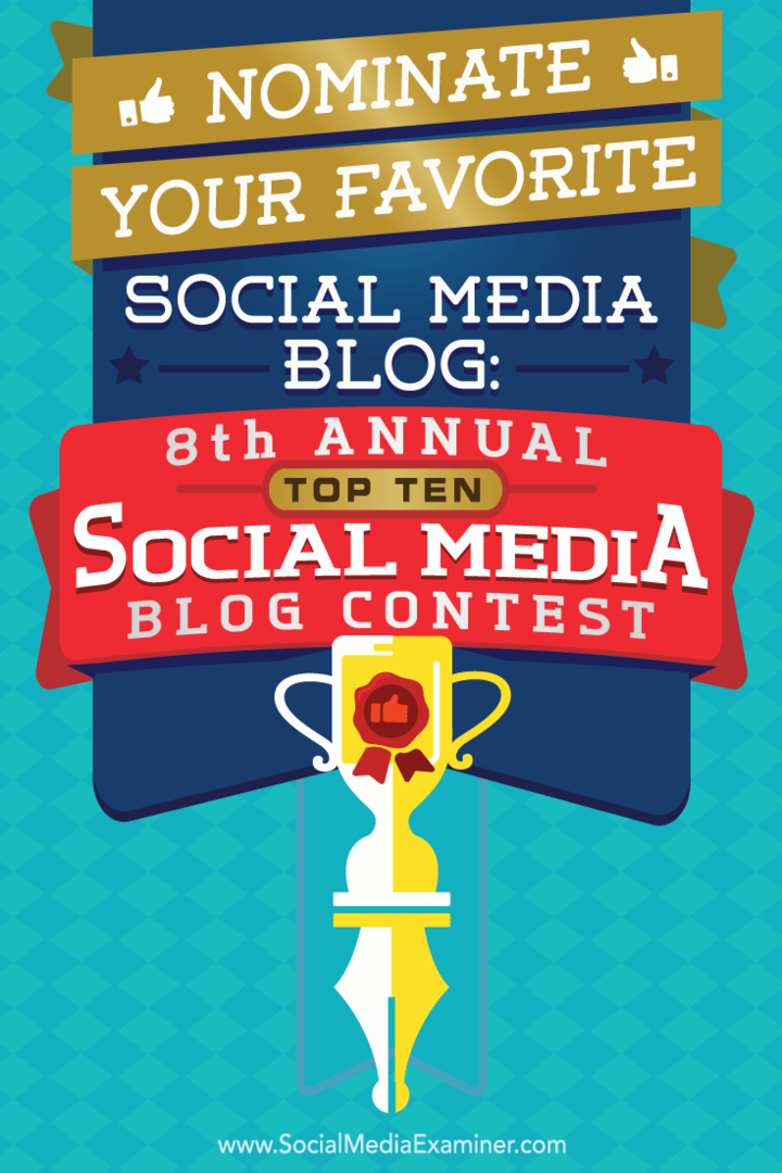 Nomineer uw favoriete sociale media-blog: 8e jaarlijkse Top 10 sociale media-blogwedstrijd door Lisa D. Jenkins op Social Media Examiner.