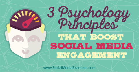 psychologische principes die de betrokkenheid van sociale media verbeteren