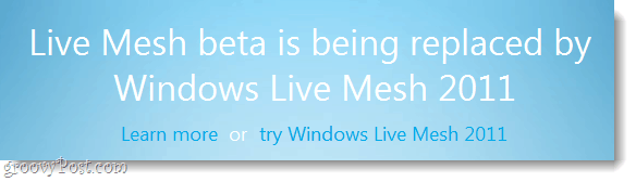 Lives mesh beta wordt beign vervangen door windows live mesh 2011