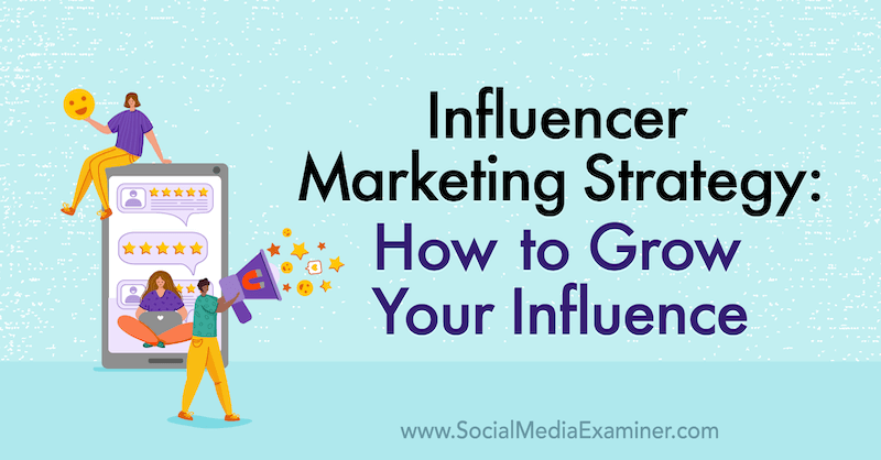 Influencer-marketingstrategie: hoe u uw invloed kunt vergroten met inzichten van Jason Falls op de Social Media Marketing Podcast.