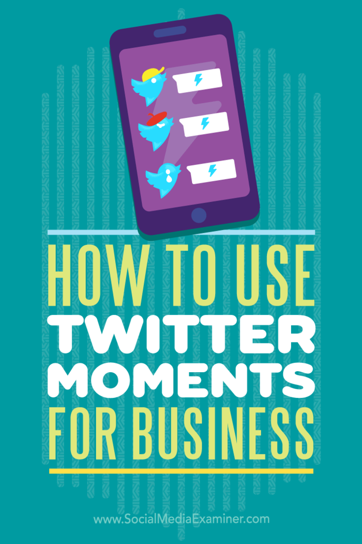 Hoe Twitter Moments for Business te gebruiken: Social Media Examiner