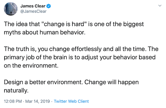 James Clear tweet over het ontwerpen van een betere omgeving om gedrag te veranderen
