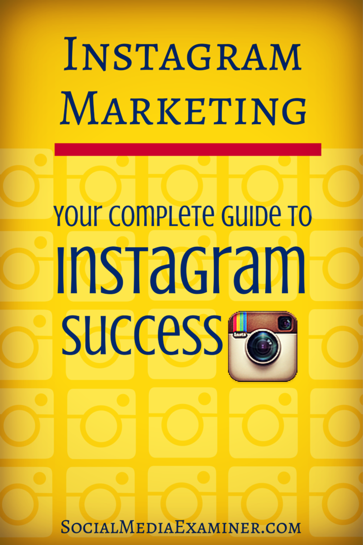 Instagrammarketing: uw complete gids voor Instagram-succes: Social Media Examiner