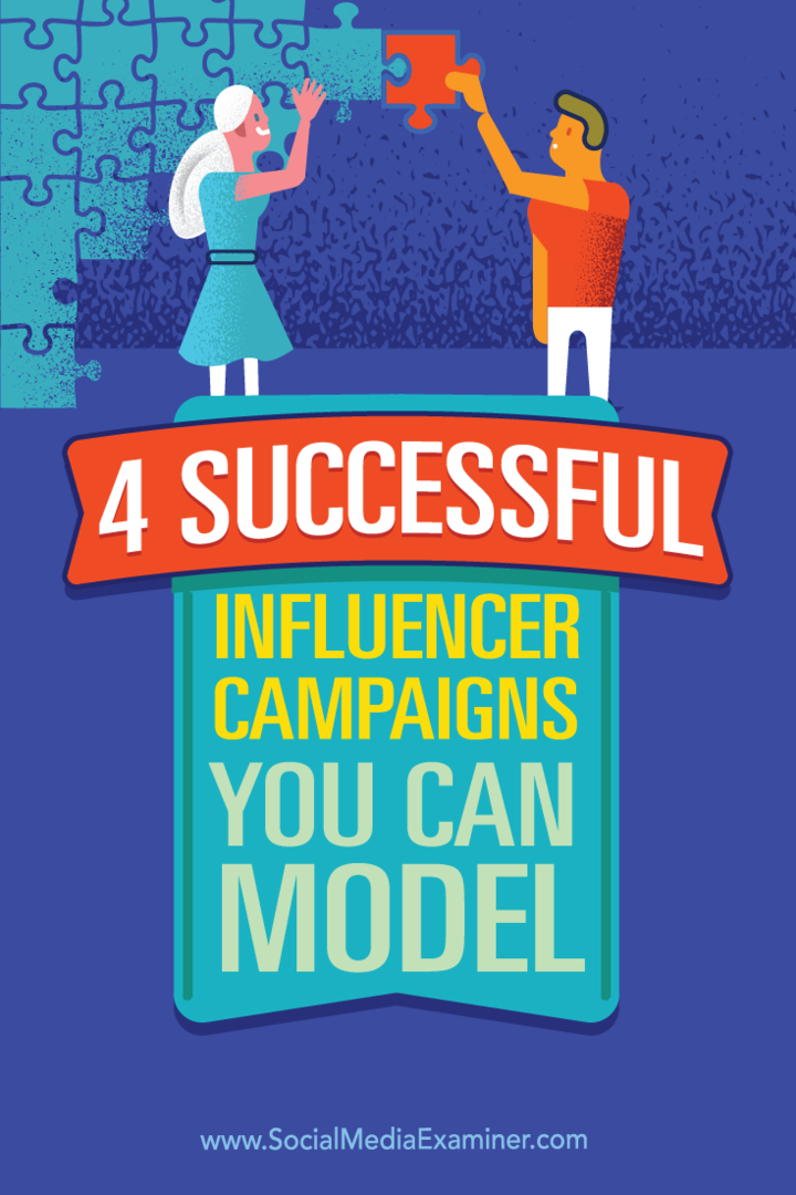 4 succesvolle influencer-campagnes die u kunt modelleren: Social Media Examiner