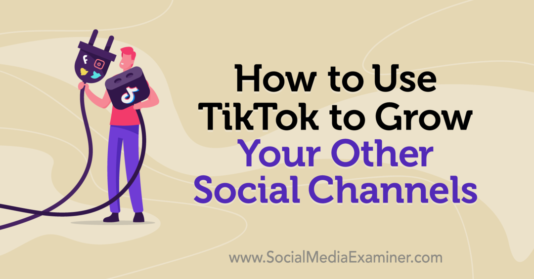 Hoe TikTok te gebruiken om uw andere sociale kanalen te laten groeien door Keenya Kelly op Social Media Examiner.