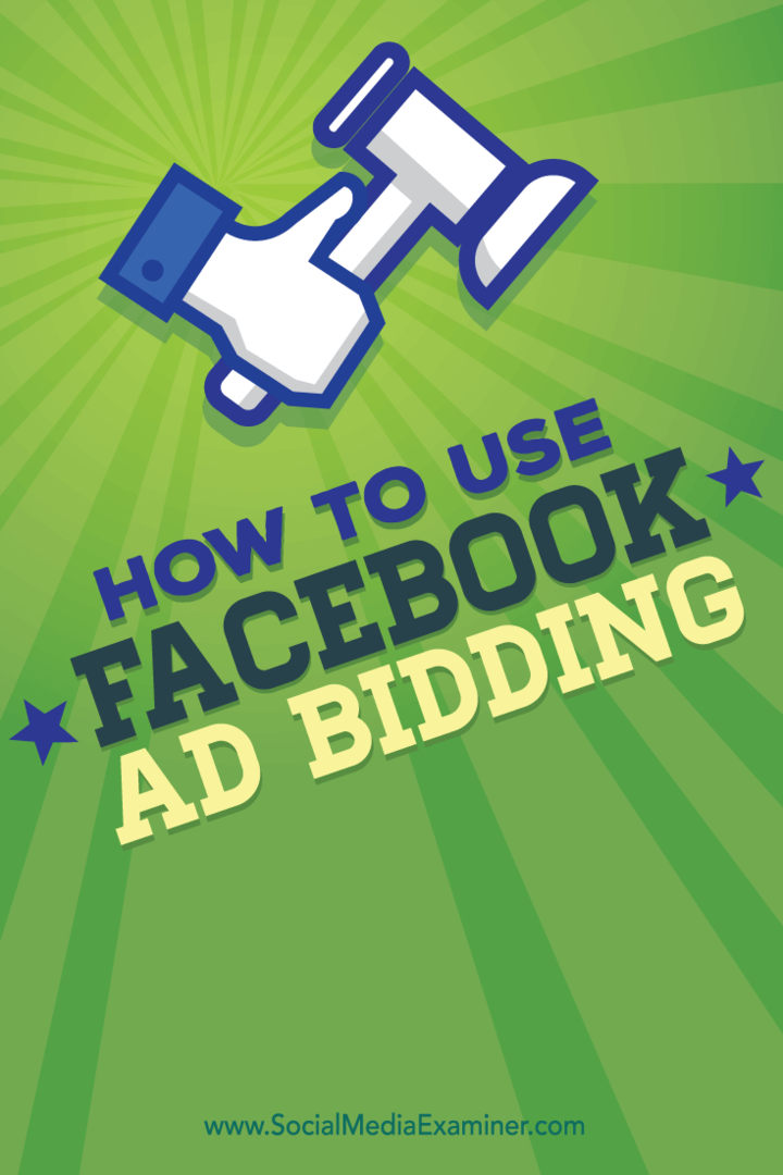 Hoe Facebook Ad Bidding te gebruiken: Social Media Examiner