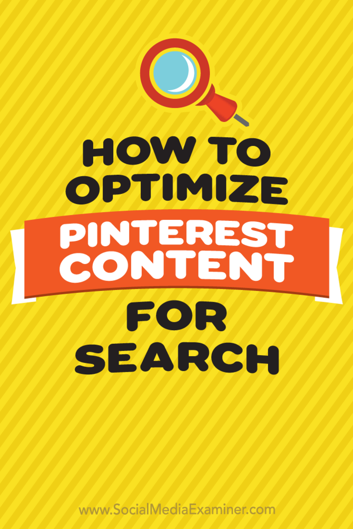 Hoe Pinterest-inhoud te optimaliseren voor zoeken door Tammy Cannon op Social Media Examiner.