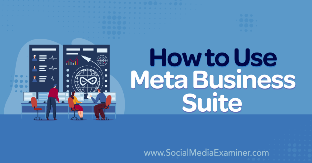 Hoe Meta Business Suite-Social Media Examiner te gebruiken