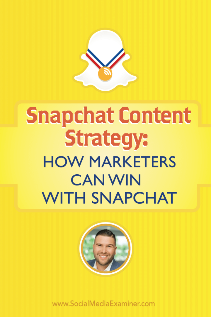 Snapchat-contentstrategie: hoe marketeers kunnen winnen met Snapchat: Social Media Examiner