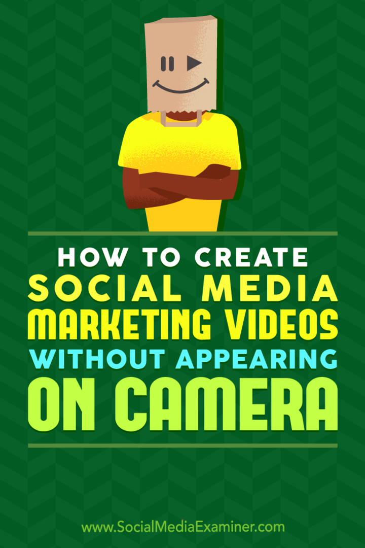 Hoe sociale media marketingvideo's te maken zonder op de camera te verschijnen door Megan O'Neill op Social Media Examiner.