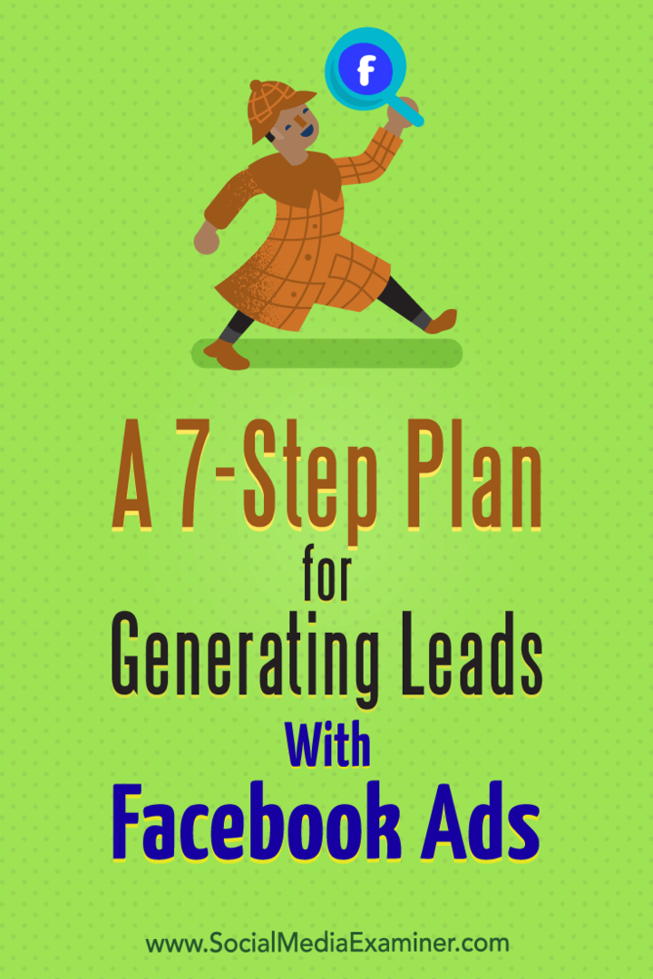 Een 7-stappenplan voor het genereren van leads met Facebook-advertenties door Julia Bramble op Social Media Examiner.