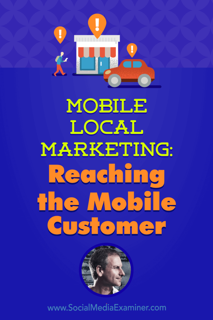 Mobiele lokale marketing: de mobiele klant bereiken met inzichten van Rich Brooks op de Social Media Marketing Podcast.